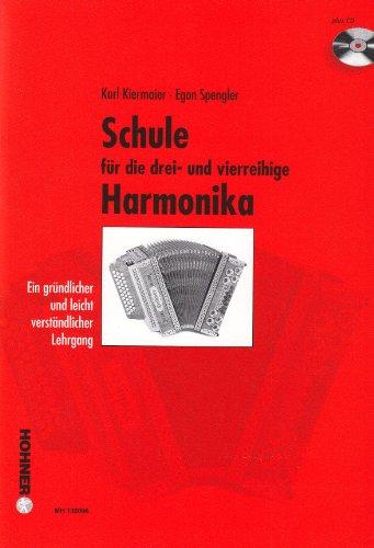 Schule für die dreireihige und vierreihige Steirische Harmonika: Standardwerk. Ein gründl. u. leicht verständl. Lehrgang