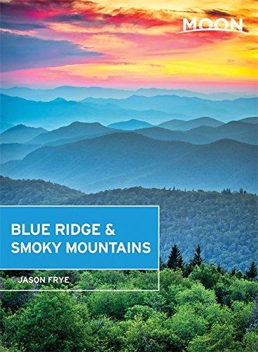 Moon Blue Ridge & Smoky Mountains (Moon Handbooks)