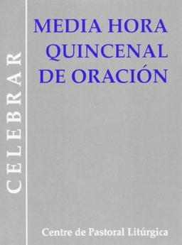 Media hora quincenal de oración (Celebrar, Band 48)