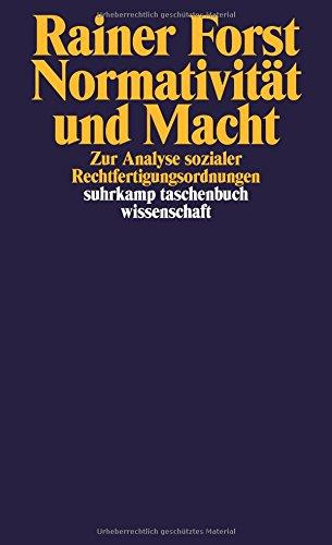 Normativität und Macht: Zur Analyse sozialer Rechtfertigungsordnungen (suhrkamp taschenbuch wissenschaft)