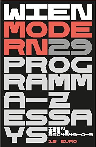 Wien Modern 29. Die letzten Fragen: Festival Almanach Wien Modern (Band 1: "Programm"; Band 2: "Essays"; Band 3: "A-Z") (Wien Modern Festivalalmanach)