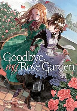 Goodbye, My Rose Garden Vol. 1