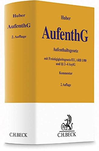 Aufenthaltsgesetz: Freizügigkeitsgesetz/EU, ARB 1/80 und §§ 2-4 AsylG (Gelbe Erläuterungsbücher)