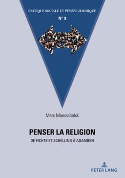 Penser la religion : de Fichte et Schelling à Agamben