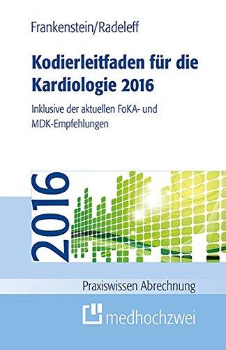 Kodierleitfaden für die Kardiologie 2016 (Praxiswissen Abrechnung)