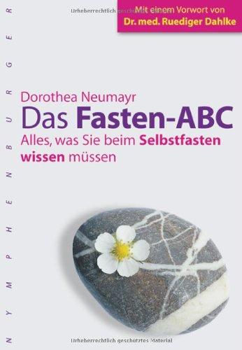 Das Fasten-ABC: Alles, was Sie beim Selberfasten wissen müssen