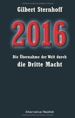 2016 - Übernahme der Welt durch die Dritte Macht