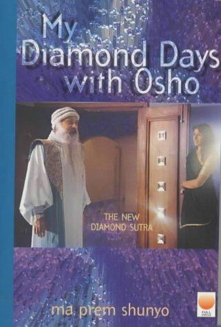 My Diamond Days with Osho: The New Diamond Sutra