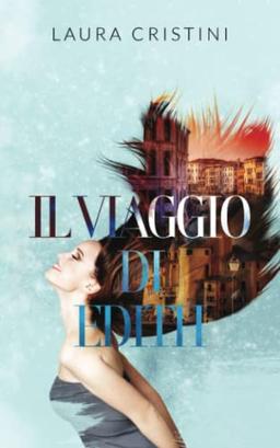 Il viaggio di Edith (Romanzi trasformazionali®)