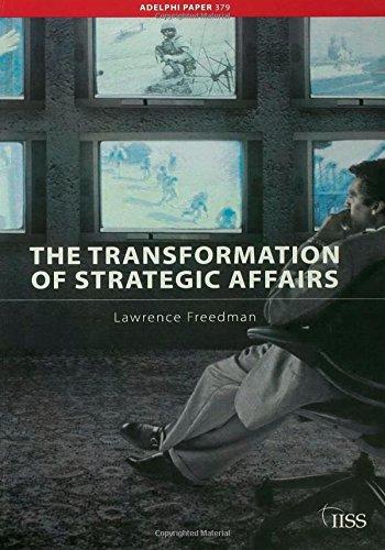 The Transformation of Strategic Affairs (Adelphi Paper)