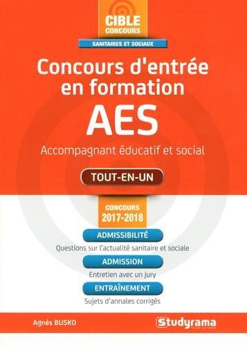 Concours d'entrée en formation AES : accompagnant éducatif et social : tout-en-un, concours 2017-2018