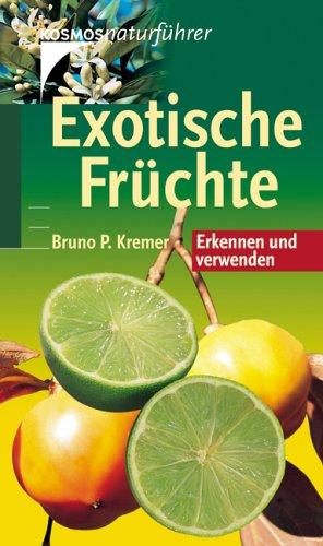 Exotische Früchte. Erkennen und verwenden