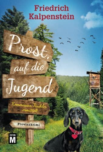 Prost, auf die Jugend (Kommissar Tischler ermittelt, 3)