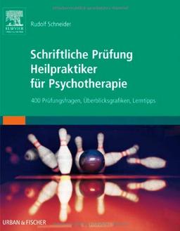 Schriftliche Prüfung Heilpraktiker für Psychotherapie: 400 Prüfungsfragen, Überblicksgrafiken, Lerntipps