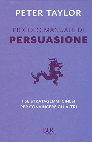 Piccolo manuale di persuasione (BUR Varia)