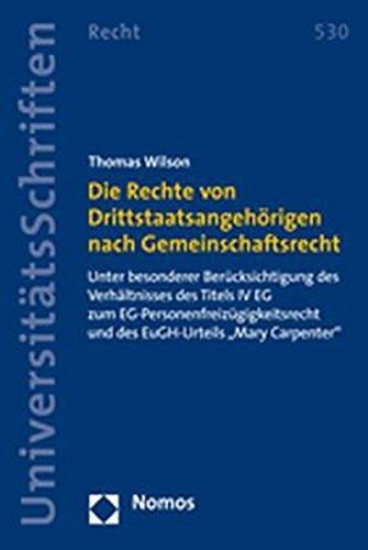 Die Rechte von Drittstaatsangehörigen nach Gemeinschaftsrecht: Unter besonderer Berücksichtigung des Verhältnisses des Titels IV EG zum ... (Nomos Universitätsschriften Recht)