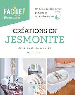 Créations en Jesmonite : un livre pour tout savoir, pratique et accessible à tous