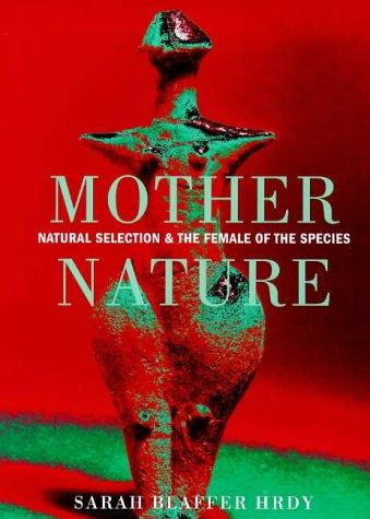 Mother Nature: Natural Selection and the Female of the Species