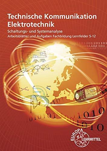 Arbeitsblätter und Aufgaben Fachbildung Lernfelder 5-12: Technische Kommunikation Elektrotechnik