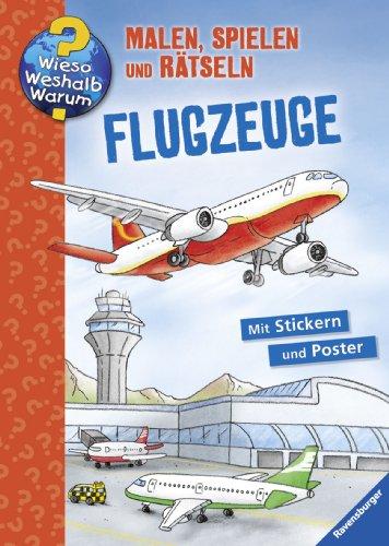 Wieso? Weshalb? Warum? - Malen, spielen und rätseln: Wieso? Weshalb? Warum? Malen, Spielen und Rätseln: Flugzeuge