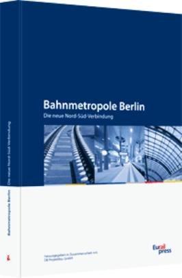 Bahnmetropole Berlin: Die neue Nord-Süd-Verbindung