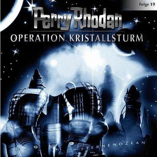 Perry Rhodan - Folge 19: Operation Kristallsturm. Hörspiel.