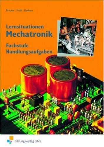 Lernsituationen Mechatronik. Fachstufe. Handlungsaufgaben