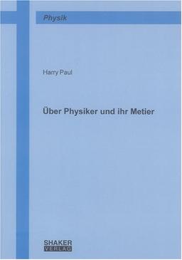 Über Physiker und ihr Metier