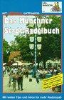 Das Münchner Stadt- Radelbuch. Radwandern