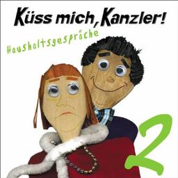 Küss Mich, Kanzler! Haushaltsgespräche 2