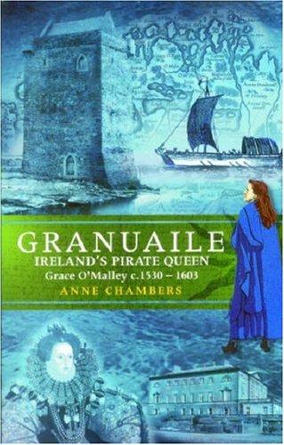 Granuaile: Ireland's Pirate Queen C. 1530-1603