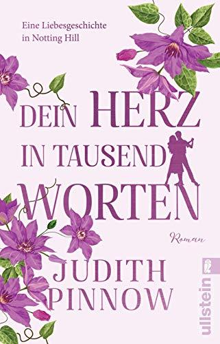 Dein Herz in tausend Worten.: Eine Liebesgeschichte in Notting Hill