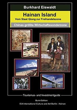 Hainan Island. Vom Staat Qiong zur Freihandelszone: Chinas groesste Wirtschaftssonderzone