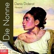 Die Nonne: Hörspiel nach Denis Diderot