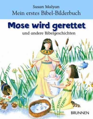 Mose wird gerettet und andere Geschichten. Mein erstes Bibel-Bilderbuch