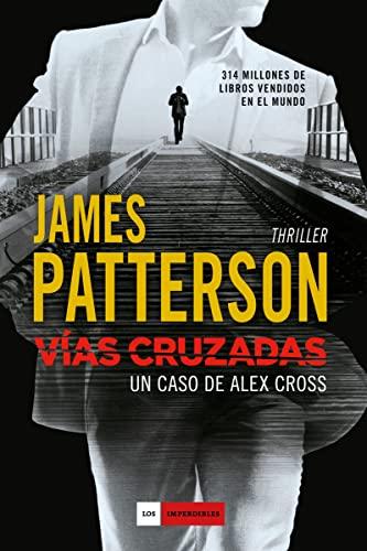 Vías cruzadas : un caso de Álex Cross: Un caso de Alex Cross