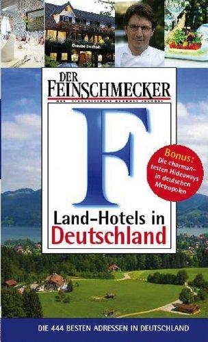 Der Feinschmecker Guide Landhotels in Deutschland (Feinschmecker Restaurantführer)