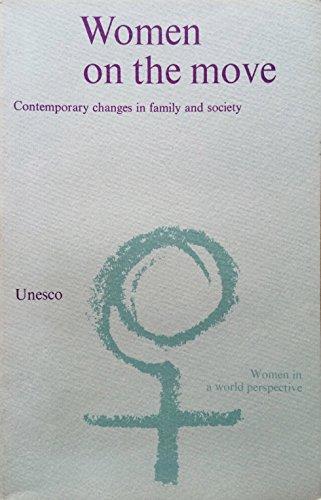 Women on the Move: Contemporary Changes in Family and Society/U1489 (Women in a World Prospective)