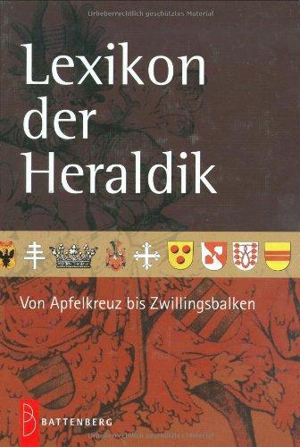 Lexikon der Heraldik: Von Apfelkreuz bis Zwillingsbalken