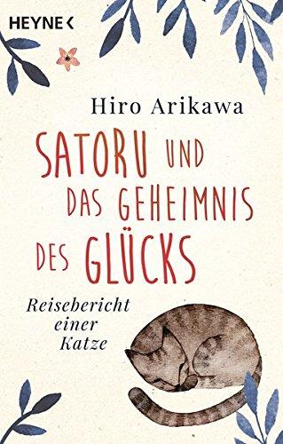 Satoru und das Geheimnis des Glücks: Reisebericht einer Katze