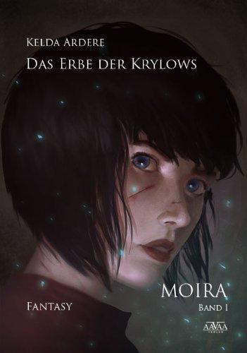 Das Erbe der Krylows: Moira Band 1