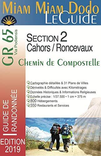 Miam miam dodo, le guide : GR 65, chemin de Compostelle via Podiensis section 2, de Cahors à Saint-Jean-Pied-de-Port et Roncevaux : avec indication des hébergements adaptés aux personnes à mobilité réduite