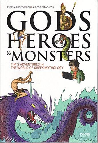 Gods, Heroes And Monsters - TIM'S ADVENTURES IN THE WORLD OF GREEK MYTHOLOGY