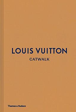 Louis Vuitton Catwalk : The Complete Fashion Collections