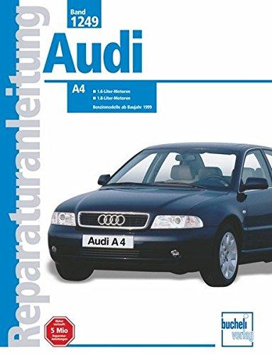 Audi A4     1999-2001: 1,6- u. 1,8-Liter-Motoren; Benzinmodelle und Quattro (Reparaturanleitungen)