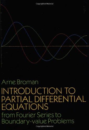 Introduction to Partial Differential Equations: From Fourier Series to Boundary-Value Problems (Dover Books on Mathematics)