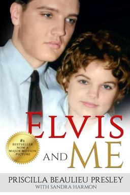 Elvis and Me: The True Story of the Love Between Priscilla Presley and the King of Rock N' Roll