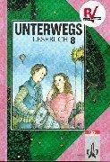 Unterwegs, Lesebuch, Allgemeine Ausgabe : 8. Schuljahr