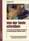 Von der Seele schreiben: Im Prozeß des Schreibens den Zugang zu tief verborgenen Gefühlen finden