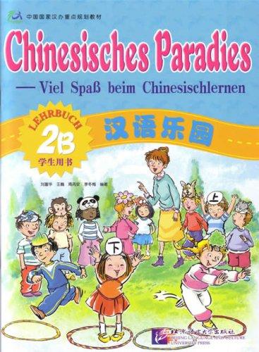 Chinesisches Paradies - Viel Spass beim Chinesischlernen: Chinesisches Paradies, Bd.2B : Lehrbuch